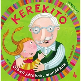 Móra Kiadó - Kerekítő 4. - Ölbeli játékok, mondókák - Letölthető hanganyaggal