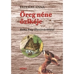 MÓRA KIADÓ - Fazekas Anna: Öreg néne őzikéje - illusztrált mesekönyv