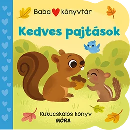 Babakönyvtár - Kedves pajtások kukucskálós könyv - Móra könyvkiadó