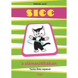 Móra Kiadó - Kálmán Jenő: Sicc a slamasztikában