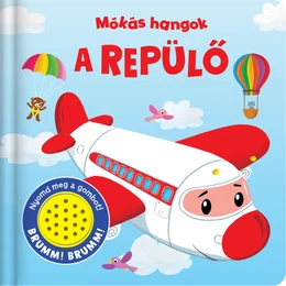 Mókás hangok - A repülő - Hangos mesekönyv