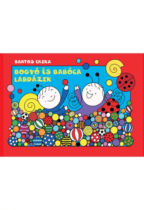 Bartos Erika - Bogyó és Babóca labdázik