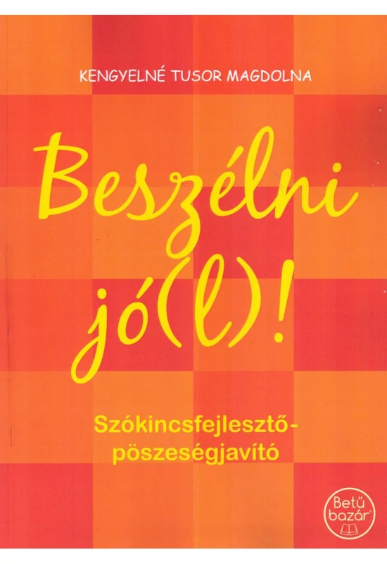 Beszélni jó(l)! - beszédfejlesztő foglalkoztató füzet