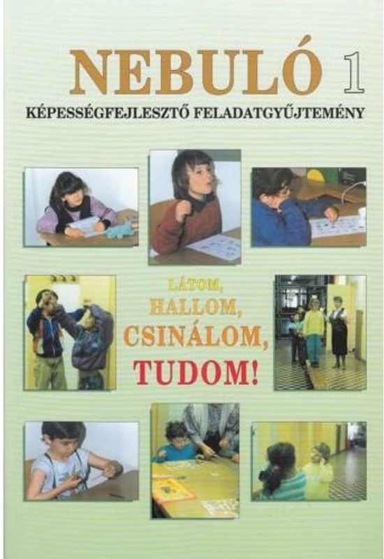 Nebuló csomag - Látom, hallom, csinálom, tudom - készségfejlesztő feladatgyűjtemény