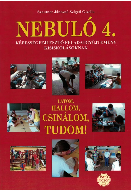 Nebuló csomag - Látom, hallom, csinálom, tudom - készségfejlesztő feladatgyűjtemény