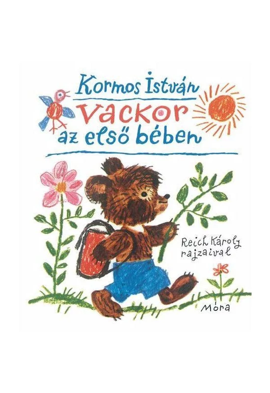 MÓRA KIADÓ - Kormos István: Vackor az első bében