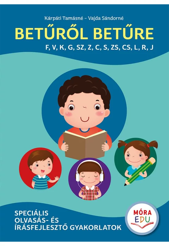 Móra Kiadó - Betűről betűre 3. - F, V, K, G, SZ, Z, C, S, ZS, CS, L, R, J