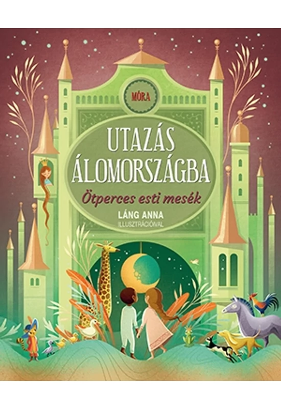 MÓRA KIADÓ - Utazás álomországba - Ötperces esti mesék