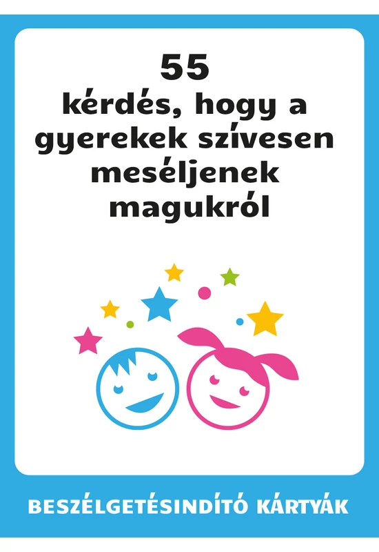 55 kérdés, hogy a gyerekek szívesen beszéljenek magukról