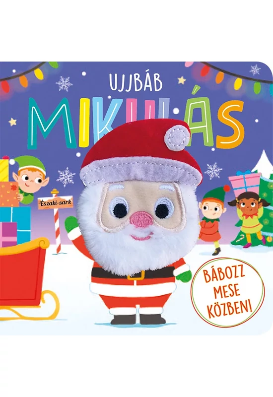 Ujjbáb Mikulás - bábozz mese közben - Napraforgó Kiadó