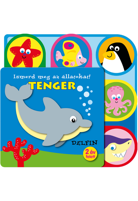 Ismerd meg az állatokat! - Tenger - Napraforgó Kiadó